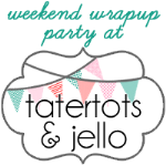 Join  us Saturdays at tatertotsandjello.com for the weekend wrap   up           party!