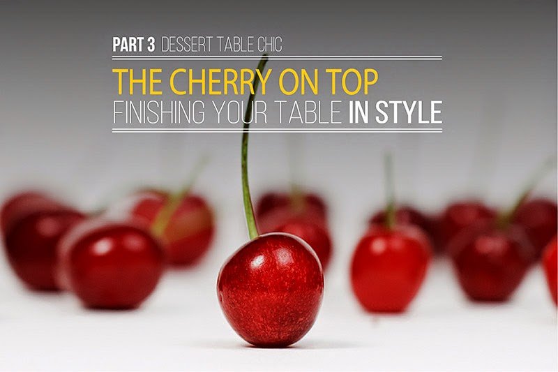 Chic Dessert Table Tips; finishing your table in style