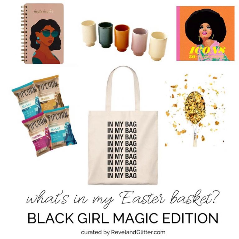 What’s In My Easter Basket? Black Girl Magic Edition